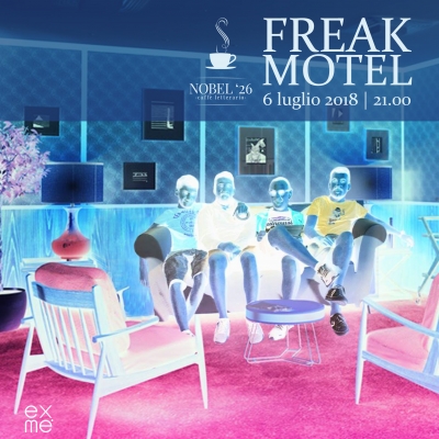 Freak Motel in concerto al Nobel &#039;26.